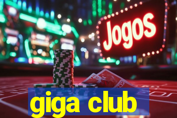 giga club